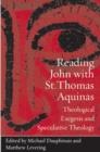 Image for Reading John with St. Thomas Aquinas: Theological Exegesis and Speculative Theology