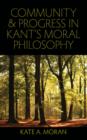 Image for Community and progress in Kant&#39;s moral philosophy