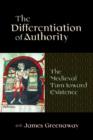 Image for The Differentiation of Authority : The Medieval Turn toward Existence