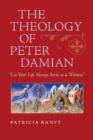 Image for The theology of Peter Damian  : let your life always serve as a witness