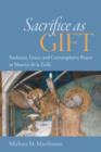 Image for Sacrifice as gift: Eucharist, grace, and contemplative prayer in Maurice de la Taille