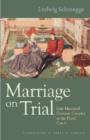 Image for Marriage on Trial : Late Medieval German Couples at the Papal Court