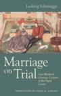 Image for Marriage on trial: late medieval German couples at the papal court : v. 10