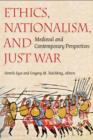 Image for Ethics, nationalism, and just war: medieval and contemporary perspectives