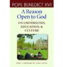 Image for A Reason Open to God : On Universities, Education and Culture