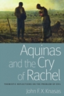Image for Aquinas and the Cry of Rachel : Thomistic Reflections on the Problem of Evil