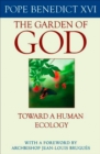 Image for The garden of God: toward a human ecology