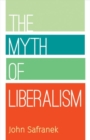 Image for The Myth of Liberalism