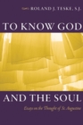 Image for To Know God and the Soul : Essays on the Thought of St. Augustine