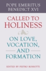 Image for Called to Holiness : On Love, Vocation, and Formation