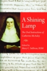 Image for A Shining Lamp : The Oral Instructions of Catherine McAuley