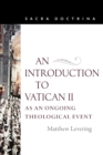 Image for An Introduction to Vatican II as an Ongoing Theological Event