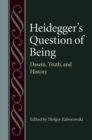 Image for Heidegger&#39;s Question of Being : Dasein, Truth, and History