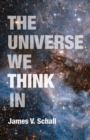 Image for The Universe We Think In