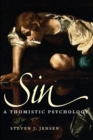 Image for Sin : A Thomistic Psychology