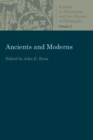 Image for Ancients and Moderns : Studies in Philosophy and the History of Philosophy, Vol. 5