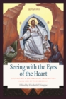 Image for Seeing with the Eyes of the Heart
