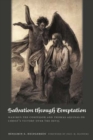 Image for Salvation through Temptation : Maximus the Confessor and Thomas Aquinas on Christ&#39;s Victory over the Devil