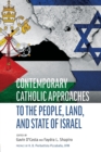Image for Contemporary Catholic Approaches to the People, Land, and State of Israel