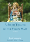 Image for A Short Treatise on the Virgin Mary