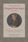 Image for A companion to Margaret More Roper studies  : life records, essential texts, and critical essays