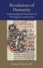 Image for Revelations of humanity  : anthropological dimensions of theological controversies