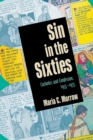 Image for Sin in the sixties  : catholics and confession 1955-1975