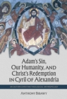 Image for Adam&#39;s Sin, Our Humanity, and Christ&#39;s Redemption in Cyril of Alexandria