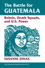 Image for The Battle For Guatemala : Rebels, Death Squads, And U.s. Power