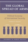 Image for The Global Spread Of Arms : Political Economy Of International Security