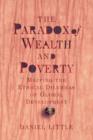 Image for The paradox of wealth and poverty  : mapping the ethical dilemmas of global development