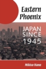 Image for Eastern Phoenix : Japan Since 1945