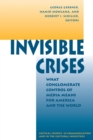 Image for Invisible crises  : what conglomerate control of media means for America and the world