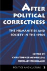 Image for After Political Correctness : The Humanities And Society In The 1990s