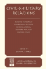 Image for Civil-military relations  : democracy and regional security in Latin America, southern Asia, and central Europe