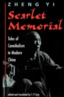 Image for Scarlet memorial  : tales of cannibalism in modern China