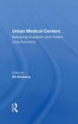 Image for Urban Medical Centers : Balancing Academic And Patient Care Functions