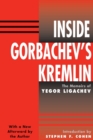 Image for Inside Gorbachev&#39;s Kremlin : The Memoirs Of Yegor Ligachev