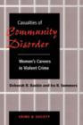 Image for Casualties of community disorder  : women&#39;s careers in violent crime