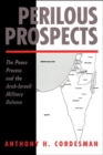 Image for Perilous prospects  : the peace process and the Arab-Israeli military balance