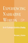 Image for Experiencing narrative worlds  : on the psychological activities of reading