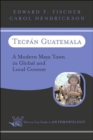 Image for Tecpan, Guatemala  : a modern Maya town in global and local context
