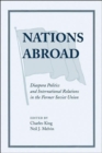 Image for Nations Abroad : Diaspora Politics And International Relations In The Former Soviet Union