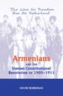 Image for Armenians And The Iranian Constitutional Revolution Of 1905-1911 : The Love For Freedom Has No Fatherland