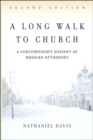 Image for A long walk to church  : a contemporary history of Russian Orthodoxy