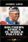Image for Southern Africa in World Politics : Local Aspirations and Global Entanglements