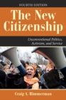 Image for The new citizenship  : unconventional politics, activism, and service