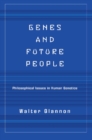 Image for Genes and future people: philosophical issues in human genetics