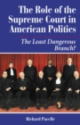 Image for The role of the Supreme Court in American politics: the least dangerous branch?