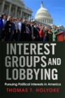 Image for Interest groups and lobbying  : pursuing political interests in America